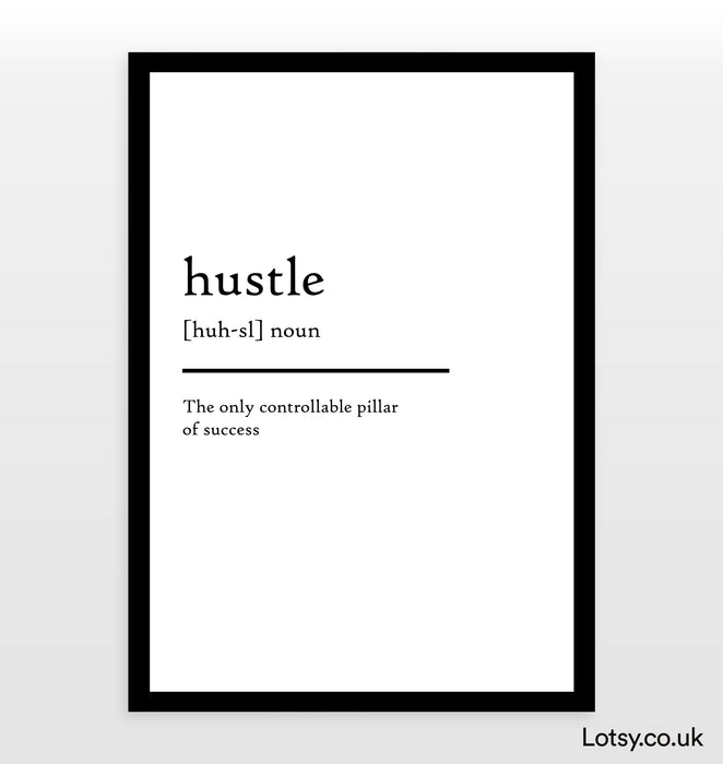 Hustle - Definition Print —