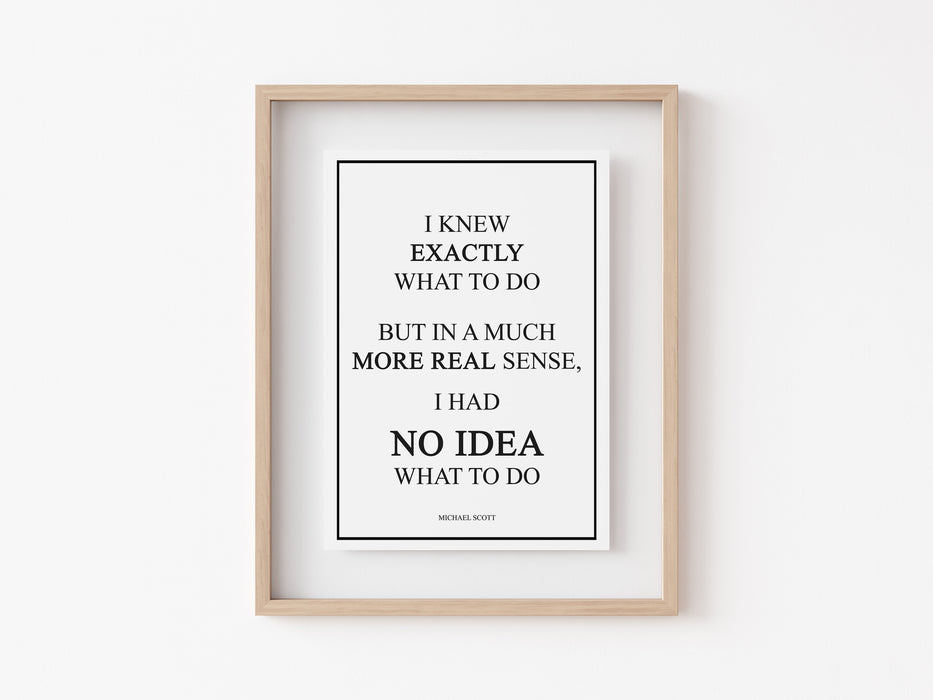 I knew exactly what to do  - Quote Print
