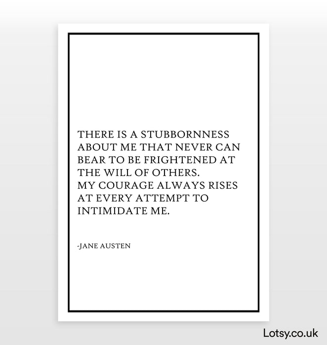 There is a stubbornness about me - Quote - Print