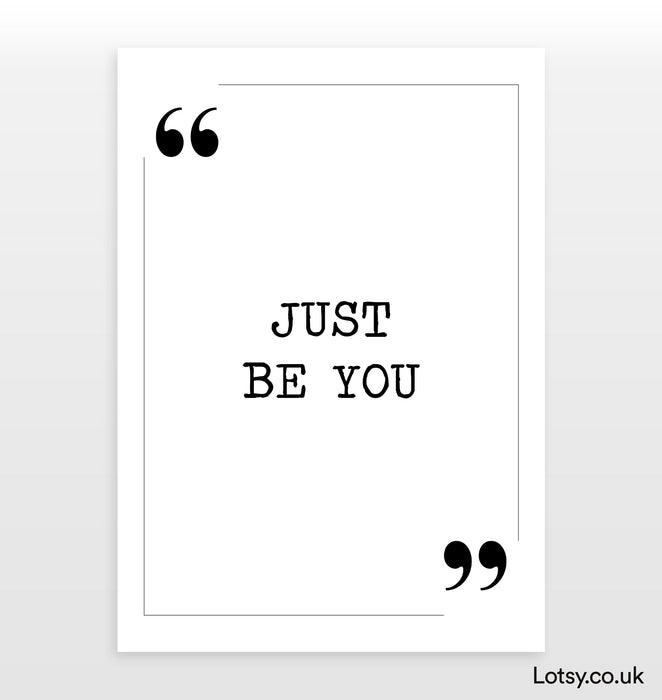 just be you - Quote Print