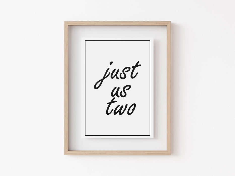 Just Us Two - Quote - Print