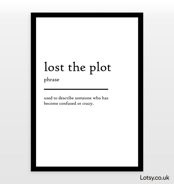 lost the plot - Definition Print