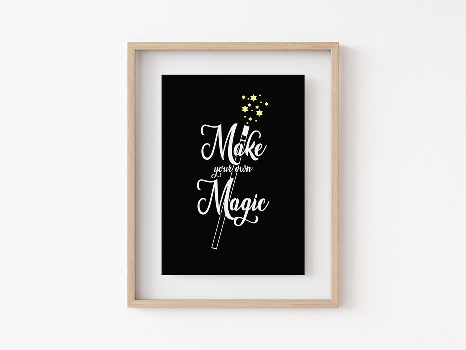 Make your own magic - Quote Print