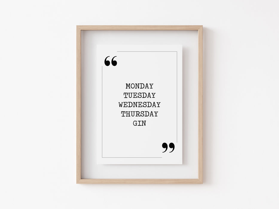 Monday Tuesday GIN - Quote Print