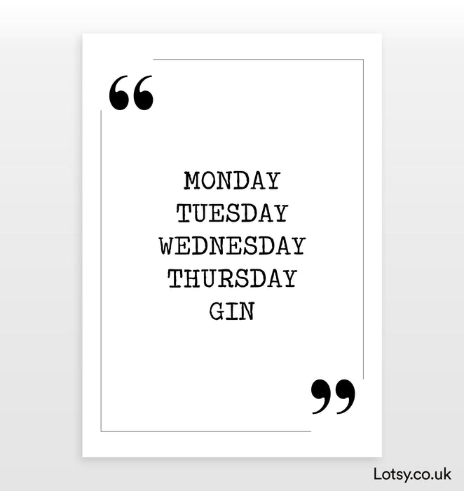 Monday Tuesday GIN - Quote Print