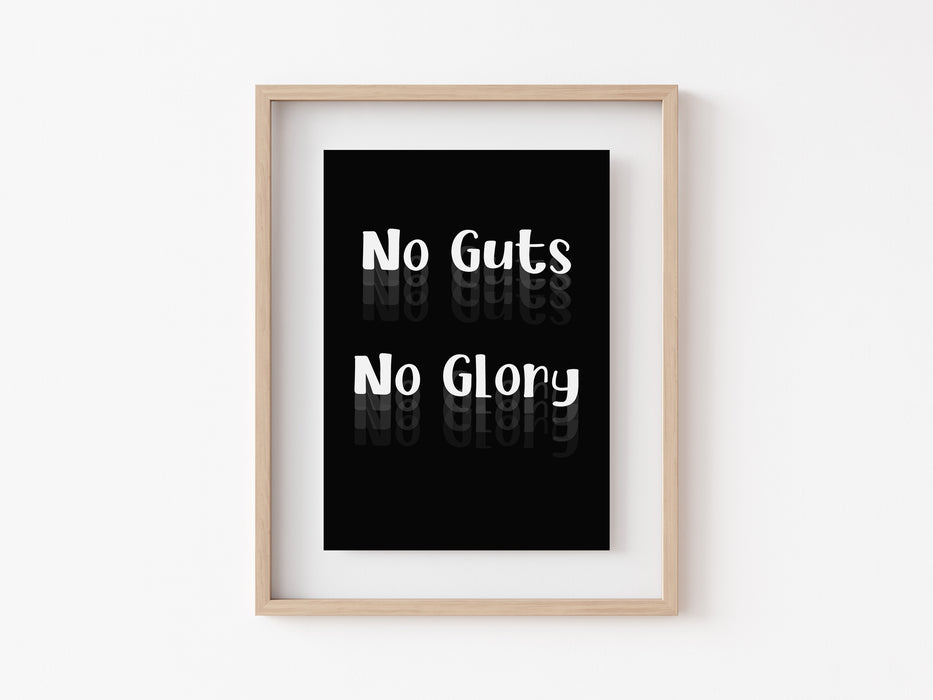 No Guts No Glory - Quote Print