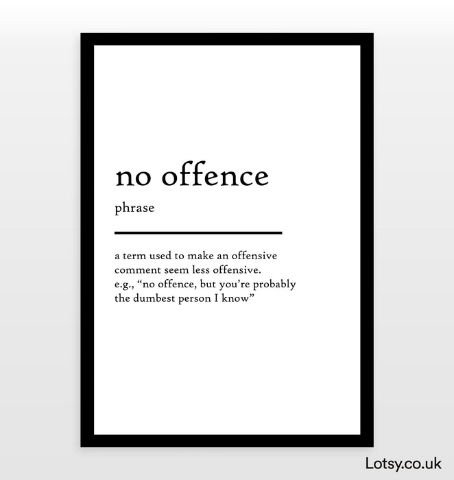 no offence - Definition Print
