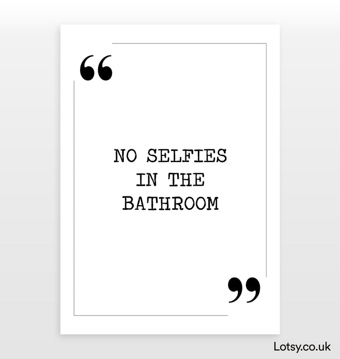 No hay selfies en el baño - Impresión de cotizaciones
