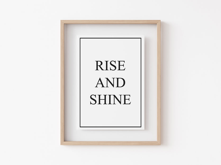 Rise and shine - Quote Print