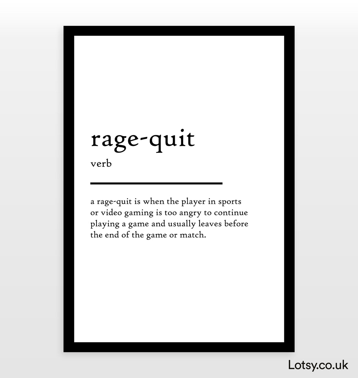 Rage Quit Pattern rage-quit - Definition Print — Lotsy.co.uk