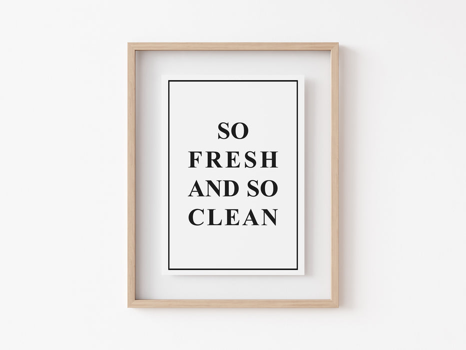 So fresh and so clean - Quote Print