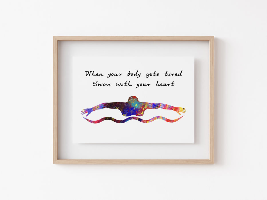 Swimming Print - When your body gets tired swim with your heart