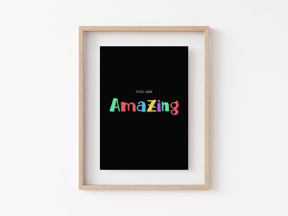 You Are Amazing - Quote Print