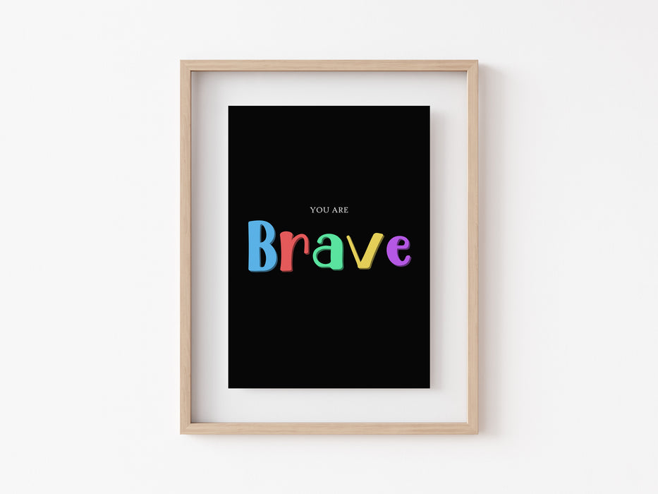 You are Brave - Quote Print