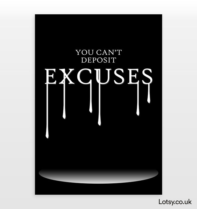 Excuses - Quote Print